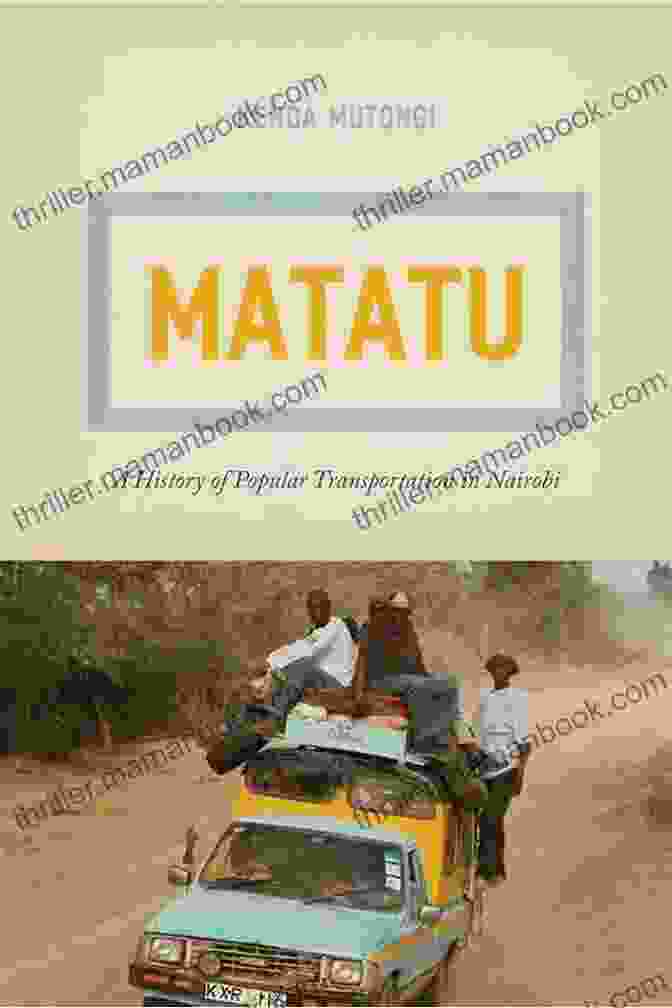 An Early Matatu In Nairobi Matatu: A History Of Popular Transportation In Nairobi