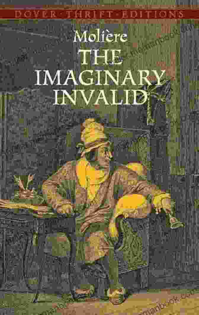 Béline From The Imaginary Invalid The Imaginary Invalid (Dover Thrift Editions: Plays)