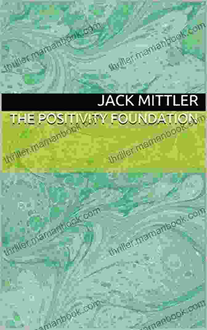 Jack Mittler, Founder Of The Positivity Foundation The Positivity Foundation Jack Mittler