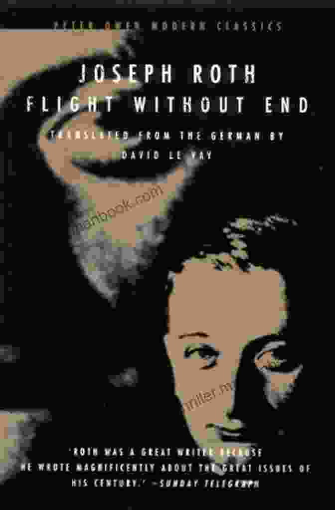 Joseph Roth's Flight Without End Explores Themes Of Loss, Exile, And Identity Through The Journey Of A Displaced Man. Flight Without End Joseph Roth