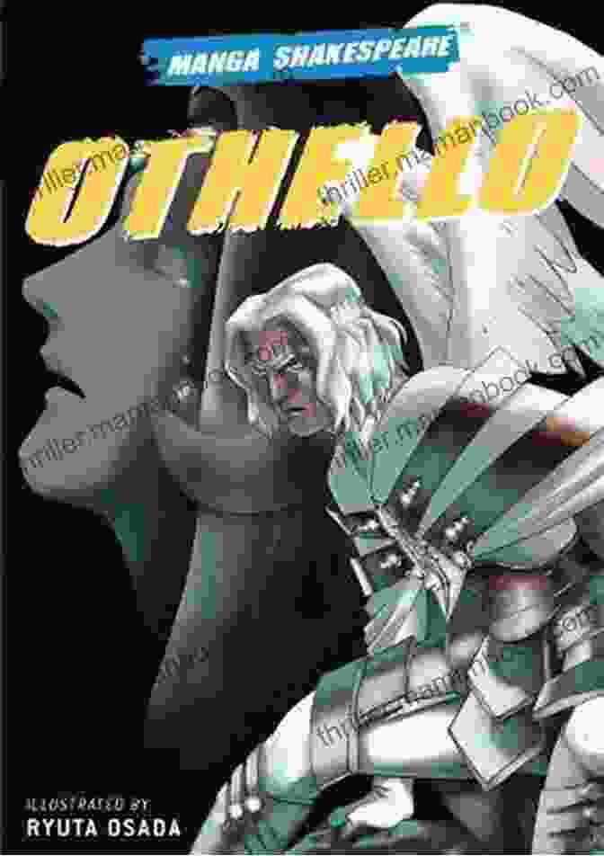 Manga Shakespeare: Othello A Graphic Novel By Richard Appignanesi Manga Shakespeare: Othello Richard Appignanesi