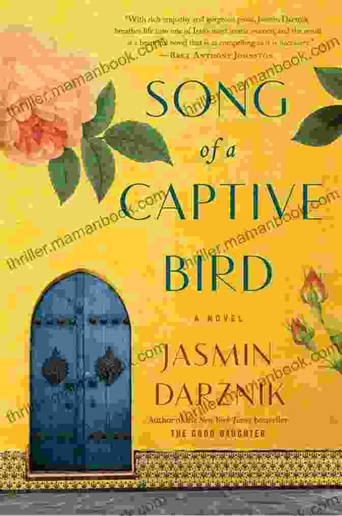 The Song Of The Captive Bird By Jasmin Darznik Song Of A Captive Bird: A Novel