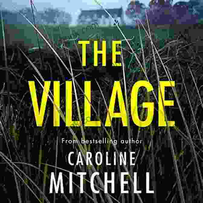 The Village By Caroline Mitchell Book Cover The Village Caroline Mitchell