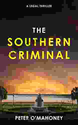 The Southern Criminal: An Epic Legal Thriller (Joe Hennessy Legal Thriller 2)