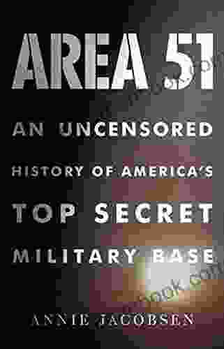 Area 51: An Uncensored History Of America S Top Secret Military Base