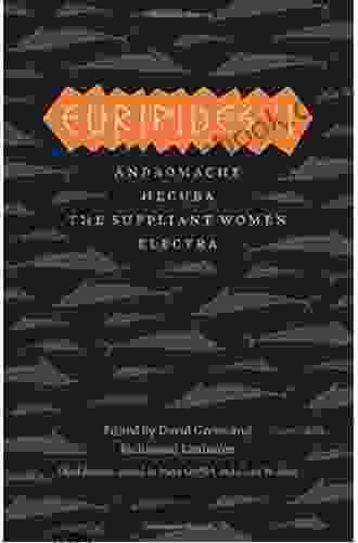 Euripides II: Andromache Hecuba The Suppliant Women Electra (The Complete Greek Tragedies)