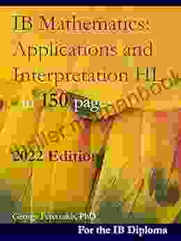 IB Mathematics: Applications And Interpretation HL In 150 Pages: 2024 Edition