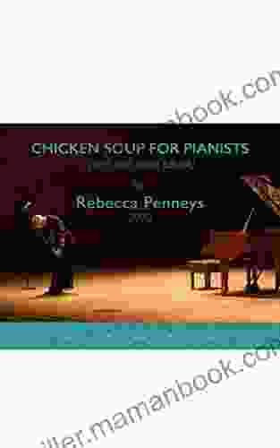 Chicken Soup For Pianists L Christopher Hennessy