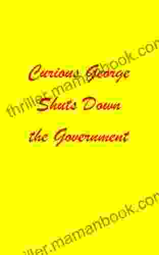 Curious George Shuts Down The Government
