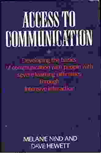 Access To Communication: Developing The Basics Of Communication With People With Severe Learning Difficulties Through Intensive Interaction