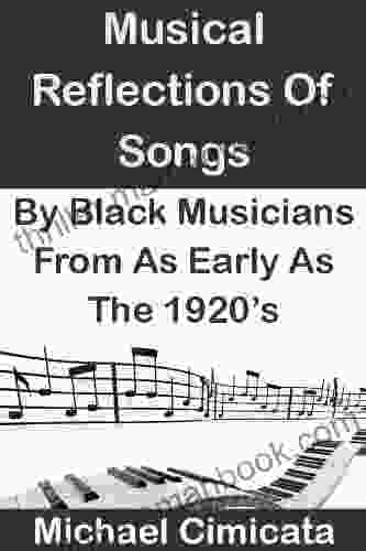 Musical Reflections Of Songs By Black Musicians From As Early As The 1920 S