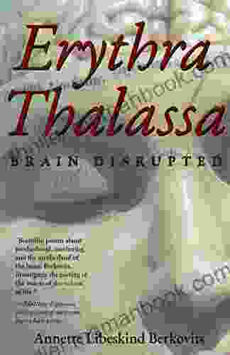 Erythra Thalassa: Brain Disrupted Annette Libeskind Berkovits