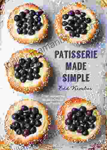 Patisserie Made Simple: From Macaron To Millefeuille And More