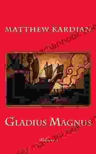 Gladius Magnus (Gladius Magnus Volumes 1)