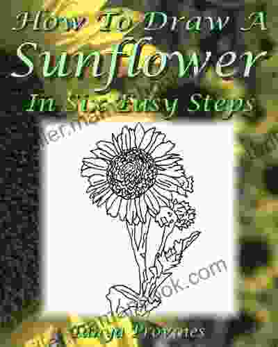 How To Draw A Sunflower In Six Easy Steps
