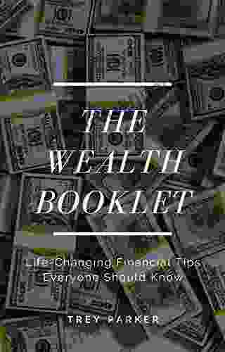 The Wealth Booklet: Life Changing Financial Tips Everyone Should Know