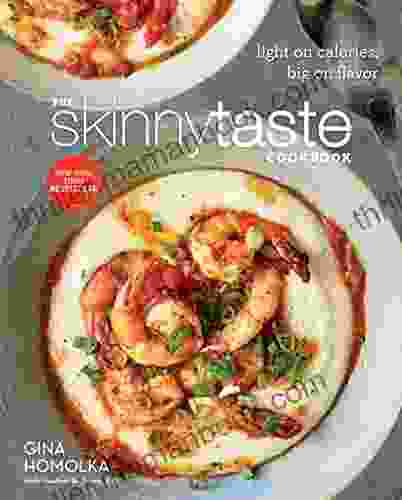 The Skinnytaste Cookbook: Light On Calories Big On Flavor