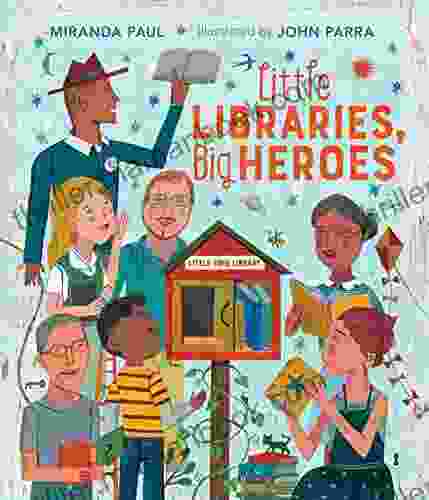 Little Libraries Big Heroes Miranda Paul