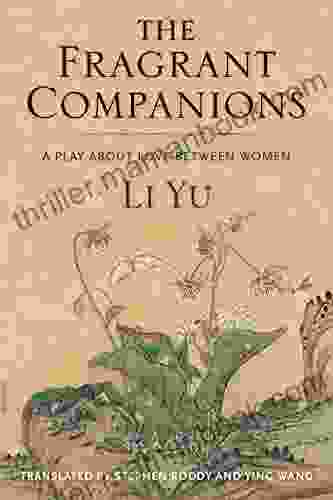 The Fragrant Companions: A Play About Love Between Women (Translations From The Asian Classics)