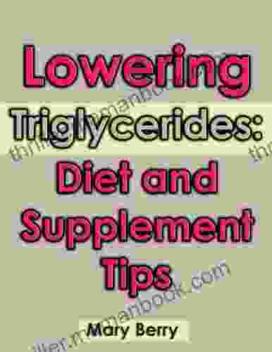 Lowering Triglycerides: Diet And Supplement Tips