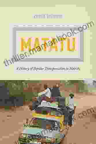 Matatu: A History Of Popular Transportation In Nairobi