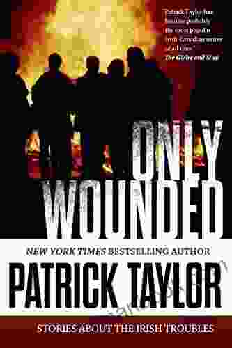Only Wounded: Stories Of The Irish Troubles