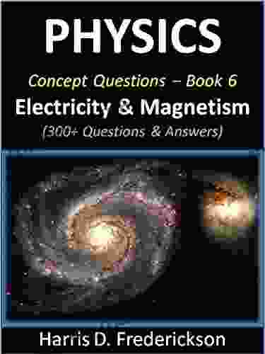 Physics Concept Questions 6 (Electricity Magnetism): 300+ Questions Answers