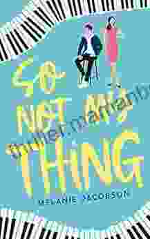 So Not My Thing: A Romantic Comedy