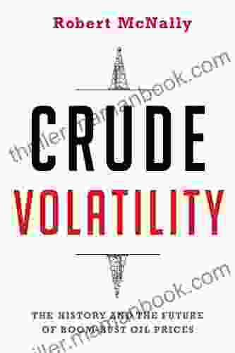 Crude Volatility: The History And The Future Of Boom Bust Oil Prices (Center On Global Energy Policy Series)