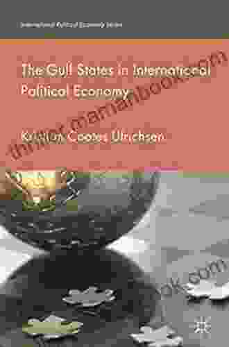 The Gulf States In International Political Economy (International Political Economy Series)