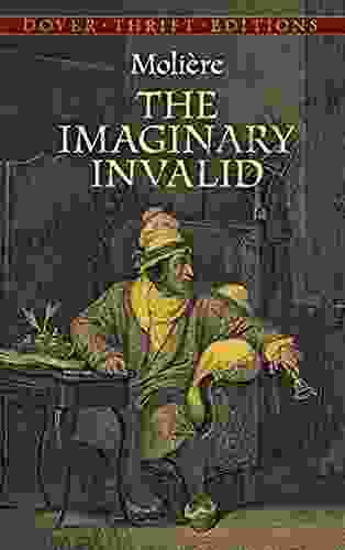 The Imaginary Invalid (Dover Thrift Editions: Plays)