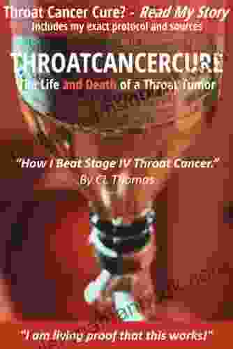 Throat Cancer CURE: The Life And Death Of A Throat Tumor