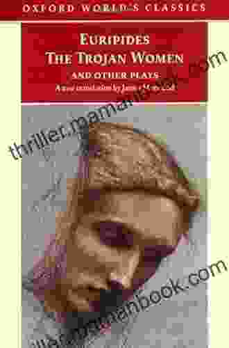 The Trojan Women And Other Plays (Oxford World S Classics)
