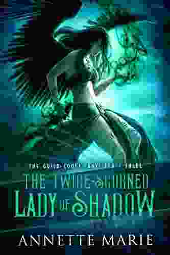 The Twice Scorned Lady Of Shadow (The Guild Codex: Unveiled 3)