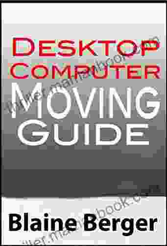 Desktop Computer Moving Guide Blaine Berger