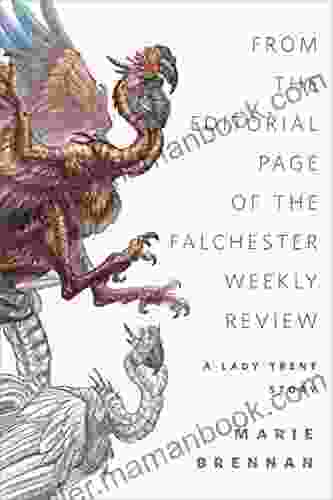 From The Editorial Page Of The Falchester Weekly Review (A Lady Trent Story): A Tor Com Original (A Natural History Of Dragons)