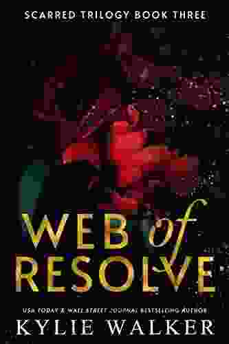 Web Of Resolve: A Twisted Romantic Suspense Thriller (Scarred Trilogy 3)