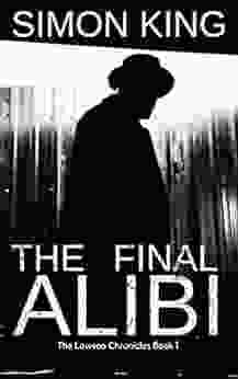 The Final Alibi (The Lawson Chronicles 1): A Dark Psychological Thriller