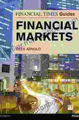 Financial Times Guide To The Financial Markets Ebook (Financial Times Guides)