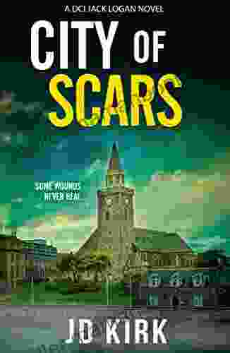 City Of Scars: A Scottish Crime Novel (DCI Logan Crime Thrillers 14)