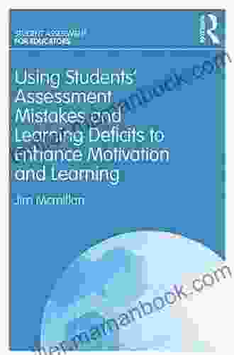 Using Students Assessment Mistakes And Learning Deficits To Enhance Motivation And Learning (Student Assessment For Educators)