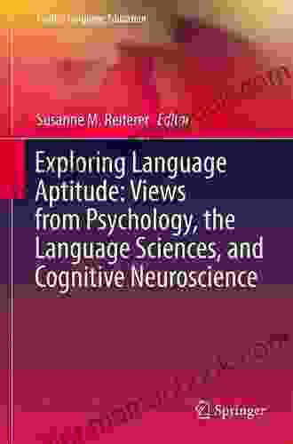 Exploring Language Aptitude: Views From Psychology The Language Sciences And Cognitive Neuroscience (English Language Education 16)