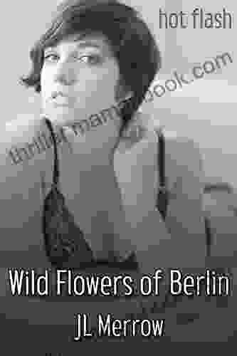 Wild Flowers Of Berlin JL Merrow